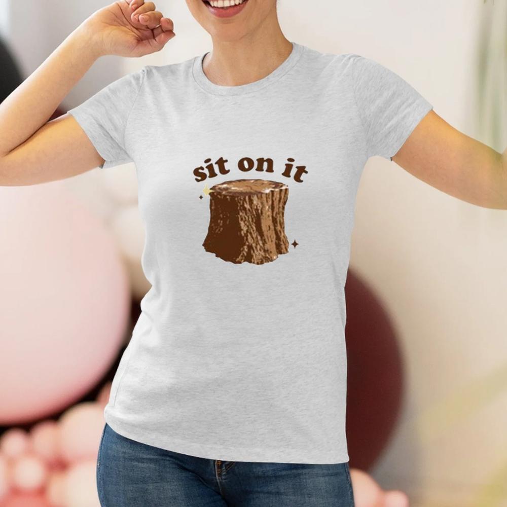 Sit On It Tshirt